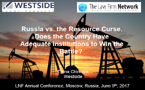 The presentation of Elena Chirkova, the corporate finance associated partner of the Westside law firm for the LFN annual conference on the topic – “Russia vs. the Resource Curse. Does the Country Have Adequate Institutions to Win the Battle?” – 09.06.2017